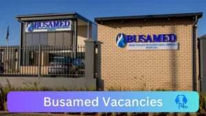 Busamed Vacancies 2025: Top x9 Jobs to Apply @busamed.co.za