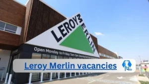 Leroy Merlin Vacancies 2025: Top x14 Jobs to Apply @leroymerlin.co.za