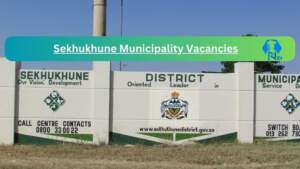 Sekhukhune Municipality Vacancies 2025: Top x8 Jobs to Apply @www.sekhukhunedistrict.gov.za