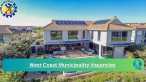 West Coast Municipality Vacancies 2025: Top x2 Jobs to Apply @westcoastdm.co.za