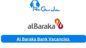 Al Baraka Bank Vacancies 2025: Top x12 Jobs to Apply @www.albaraka.co.za