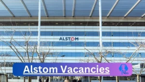 Alstom Vacancies 2025: Top x5 Jobs to Apply @www.alstom.com