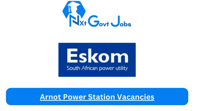 Arnot Power Station Vacancies 2025: Top x5 Jobs to Apply @www.eskom.co.za