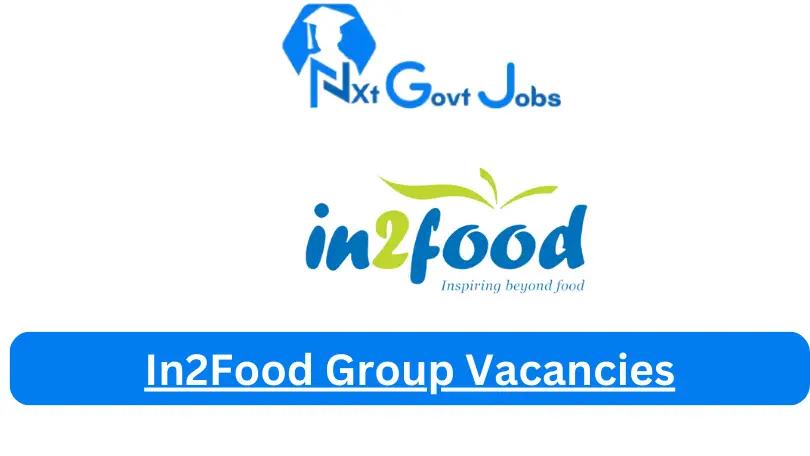 In2Food Group Vacancies 2025: Top x3 Jobs to Apply @www.northam.co.za