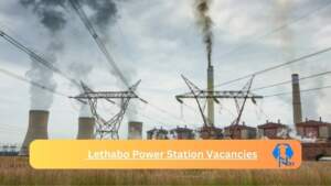 Lethabo Power Station Vacancies 2025: Top x1 Jobs to Apply @www.eskom.co.za