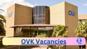 OVK Vacancies 2025: Top x8 Jobs to Apply @www.ovk.co.za