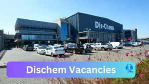 Dischem Vacancies 2025: Top x121 Jobs to Apply @www.dischem.co.za