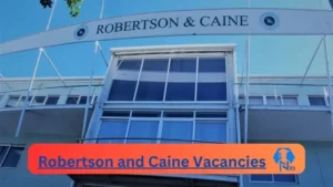 Robertson and Caine Vacancies 2025: Top x3 Jobs to Apply @www.robertsonandcaine.com