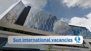 x1 Sun international Vacancies 2024 Opportunities @www.suninternational.com