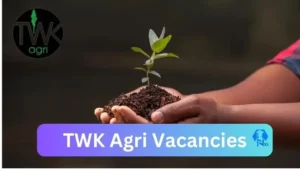 TWK Agri Vacancies 2025: Top x35 Jobs to Apply @www.twkagri.com