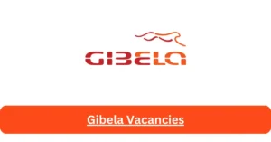 Gibela Vacancies 2025: Top x2 Jobs to Apply @www.gibela-rail.com